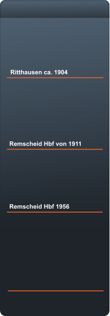 Ritthausen ca. 1904  Remscheid Hbf von 1911 Remscheid Hbf 1956